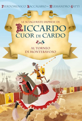 Stock image for Al torneo di Montebavoso. Le sciagurate imprese di Riccardo Cuor di Cardo. Ediz. illustrata (Vol. 3) for sale by medimops