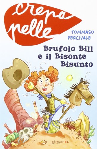 Imagen de archivo de Brufolo Bill e il bisonte bisunto Percivale, Tommaso and Bigarella, I. a la venta por Librisline
