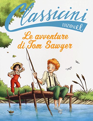 9788847730816: Le avventure di Tom Sawyer da Mark Twain. Classicini. Ediz. illustrata