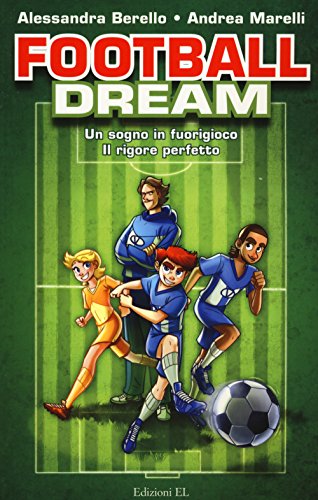 Beispielbild fr Football dream: Un sogno in fuorigioco-Il rigore perfetto zum Verkauf von medimops