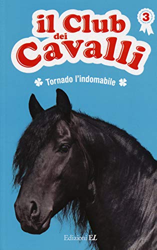 9788847731325: Tornado l'indomabile. Il club dei cavalli