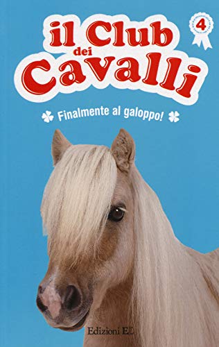Beispielbild fr Finalmente al galoppo! Il club dei cavalli zum Verkauf von libreriauniversitaria.it