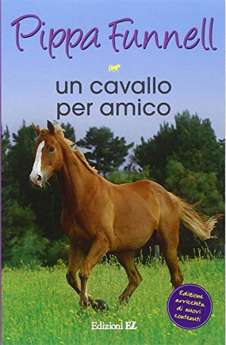9788847731653: Un cavallo per amico. Storie di cavalli: Vol. 12