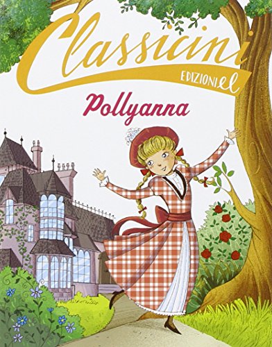 Stock image for Pollyanna di Eleanor Porter for sale by ThriftBooks-Dallas