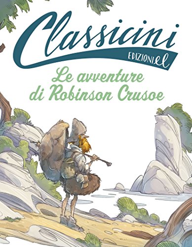 9788847733008: Le avventure di Robinson Crusoe da Daniel Defoe. Classicini. Ediz. illustrata
