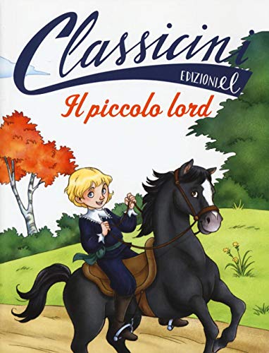 9788847733534: Il piccolo lord da Frances H. Burnett. Classicini. Ediz. illustrata