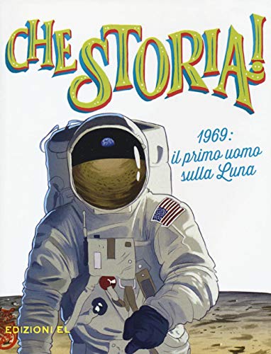 9788847733596: 1969: il primo uomo sulla Luna. Ediz. a colori