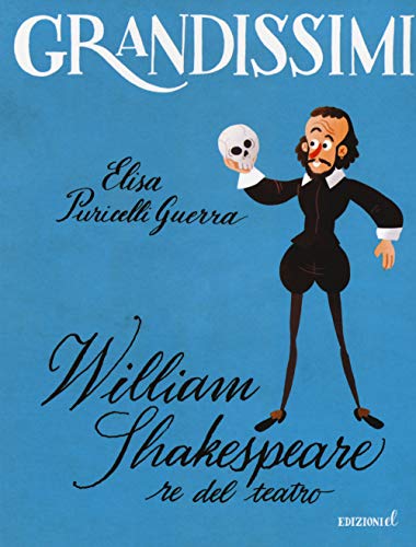 9788847735613: William Shakespeare, re del teatro. Ediz. a colori (Grandissimi)