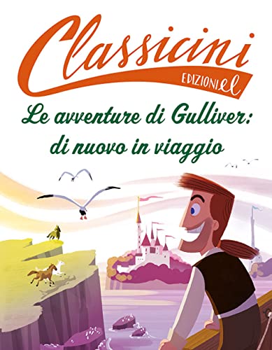 Stock image for Le avventure di Gulliver: di nuovo in viaggio. Classicini. Ediz. a colori for sale by libreriauniversitaria.it