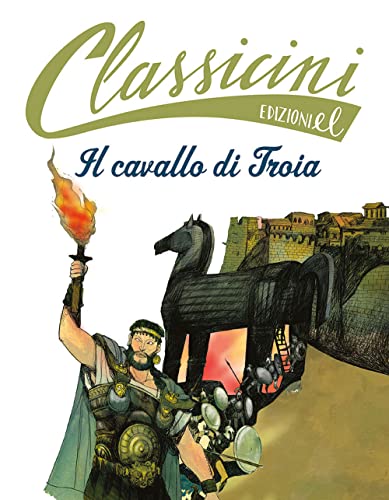 Stock image for Il cavallo di Troia. Classicini. Ediz. a colori for sale by libreriauniversitaria.it