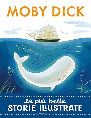 Imagen de archivo de Moby Dick. Stampatello maiuscolo. Ediz. a colori (Le pi belle storie illustrate) a la venta por libreriauniversitaria.it