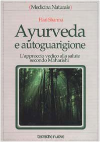 Stock image for Ayurveda e autoguarigione. L'approccio vedico alla salute secondo Maharishi for sale by medimops