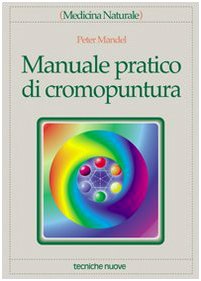 9788848109307: Manuale pratico di cromopuntura (Medicina naturale)