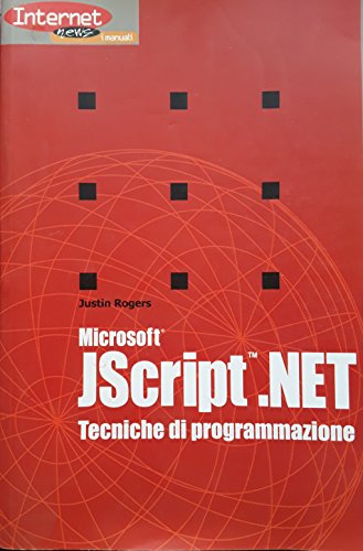 9788848114172: Microsoft JScript.NET. Tecniche di programmazione (Informatica. I libri di Internet News)