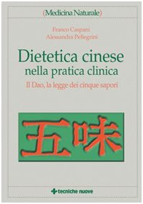 Imagen de archivo de Dietetica cinese nella pratica clinica. Il Dao, la legge dei cinque sapori a la venta por libreriauniversitaria.it