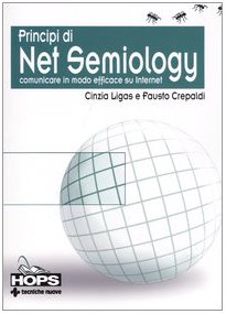 9788848115773: Principi di Net Semiology. Comunicare in modo efficace su Internet (Hops-Internet e...)