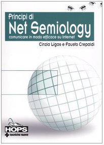 9788848115773: Principi di Net Semiology. Comunicare in modo efficace su Internet