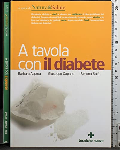 Beispielbild fr A tavola con il diabete. I menu, la cucina e le ricette per una dieta gustosa e corretta (Le guide di Natura & Salute) zum Verkauf von medimops