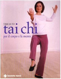 Imagen de archivo de Tai Chi per il corpo e per la mente a la venta por medimops