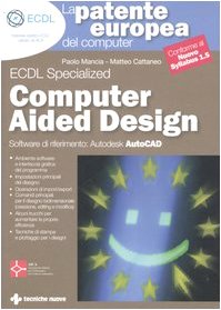 Imagen de archivo de La patente europea del computer. Corso avanzato. Computer Aided Design. Autodesk Auto CAD a la venta por Revaluation Books