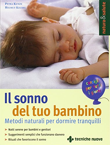 9788848116992: Il sonno del tuo bambino. Metodi naturali per dormire tranquilli (Natura e salute)