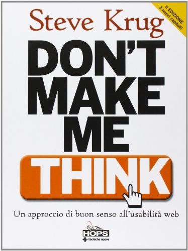 Don't make me think. Un approccio di buon senso all'usabilitÃ: del web (9788848118668) by Krug, Steve