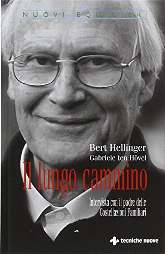 Stock image for Il lungo cammino. Intervista con il padre delle Costellazioni Familiari for sale by libreriauniversitaria.it