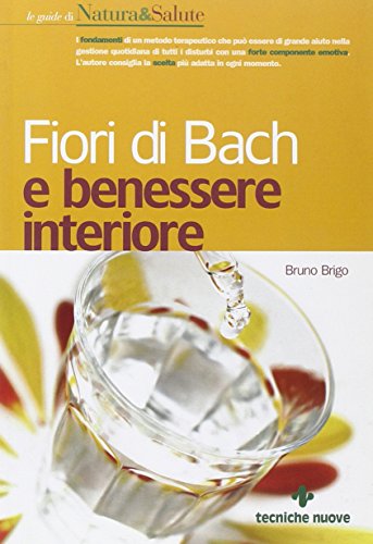 Fiori di Bach e benessere interiore - Brigo, Bruno