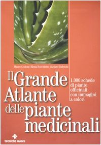 Il grande atlante delle piante medicinali - Mauro Ceoloni; Elena Bocchietto; Stefano Todeschi