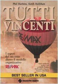 Stock image for Tutti vincenti. I segreti del successo dietro il modello organizzativo Re/Max for sale by libreriauniversitaria.it