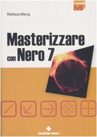 9788848120487: Masterizzare con Nero 7 (I Manuali)