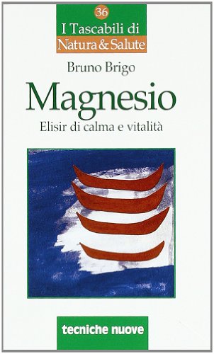 Imagen de archivo de Magnesio. Elisir di calma e vitalit a la venta por medimops