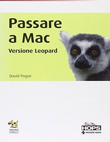 Passare a Mac. Edizione Leopard. Missing manual (9788848122252) by Unknown Author