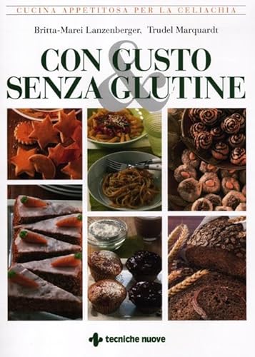 9788848123211: Con gusto e senza glutine. Cucina appetitosa per la celiachia (Natura e salute)