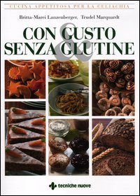 Imagen de archivo de Con gusto e senza glutine. Cucina appetitosa per la celiachia (Italian) a la venta por Brook Bookstore