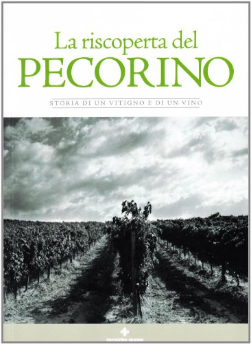 9788848124201: La riscoperta del Pecorino. Storia di un vitigno e di un vino (Tecnica alimentare)