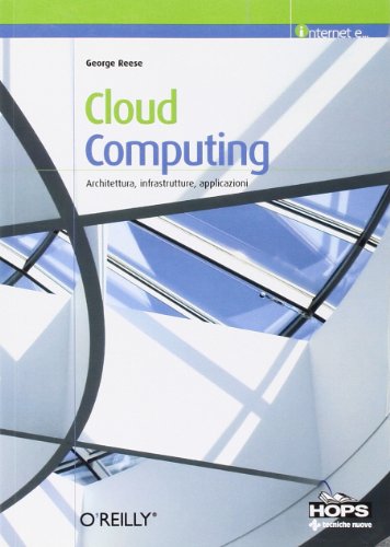Cloud computing. Architettura, infrastrutture, applicazioni (9788848124935) by George Reese