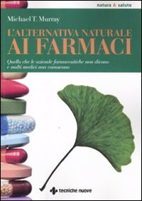 L'alternativa naturale ai farmaci (9788848125529) by Murray, Michael T.