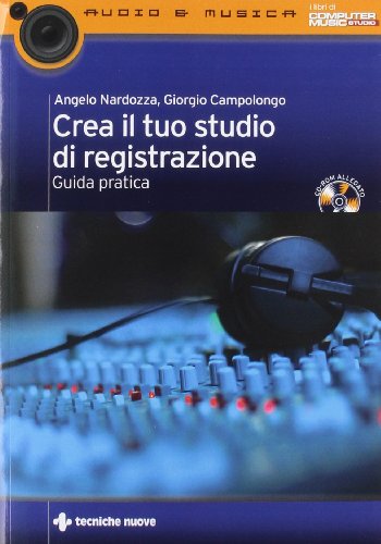 9788848126038: Crea il tuo studio di registrazione. Guida pratica. Con CD-ROM (Audio e musica)