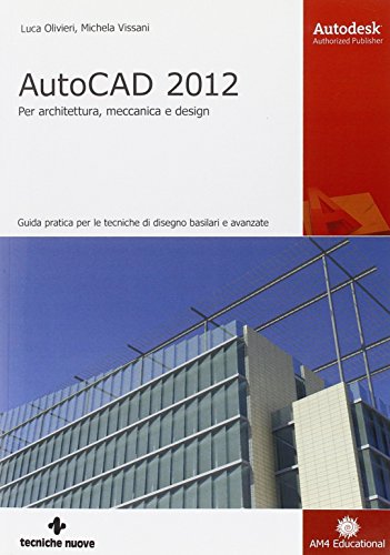 9788848126489: AutoCAD 2012. Per architettura, meccanica e design (AM4 Educational)