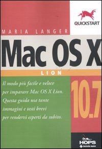 9788848126984: Mac OS X 10.7 Lion (Hops-Quickstart)