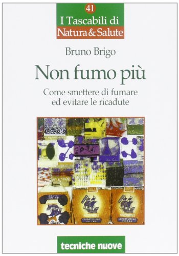 Imagen de archivo de Non fumo pi. Come smettere di fumare ed evitare le ricadute a la venta por Revaluation Books