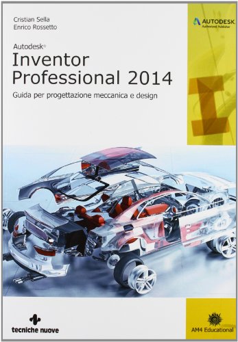 9788848128506: Autodesk Inventor professional 2014. Guida per progettazione meccanica e design (Informatica)