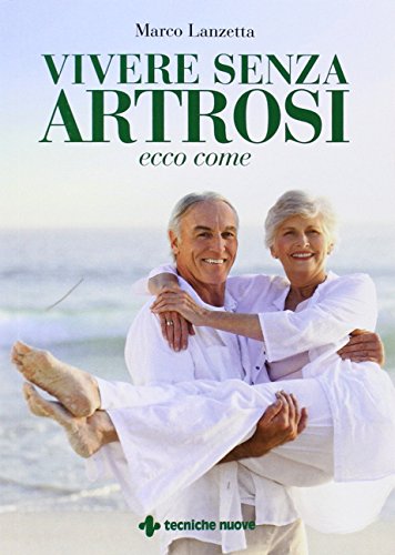 Stock image for Vivere senza artrosi. Ecco come for sale by Revaluation Books