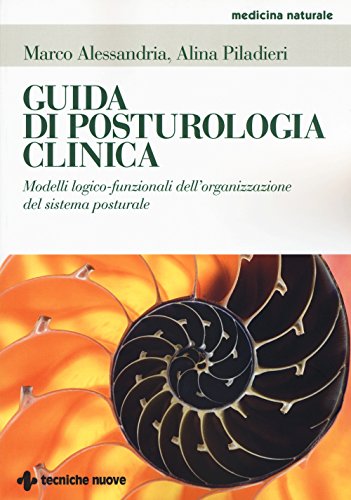 9788848130806: Guida di posturologia clinica. Modelli logico-funzionali dell'organizzazione del sistema posturale (Medicina naturale)