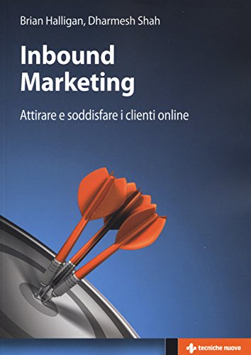 Stock image for Inbound marketing. Attirare e soddisfare i clienti online (Italian) for sale by Brook Bookstore