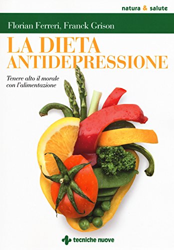 Beispielbild fr La dieta antidepressione. Tenere alto il morale con l'alimentazione Ferreri, Florian and Grison, Franck zum Verkauf von Librisline