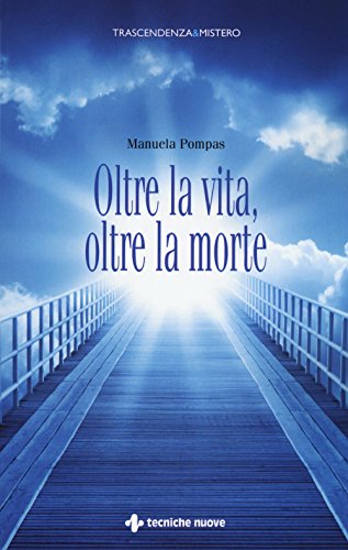 Stock image for Oltre la vita, oltre la morte for sale by libreriauniversitaria.it