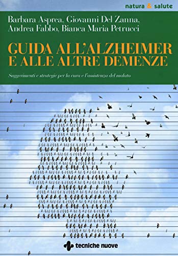 Stock image for Guida all'Alzheimer e alle altre demenze. Suggerimenti e strategie per la cura e l'assistenza del malato for sale by libreriauniversitaria.it