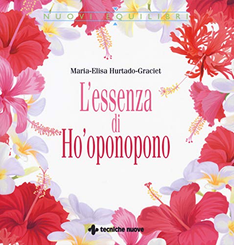 9788848138437: L'essenza di Ho'oponopono (Nuovi equilibri)